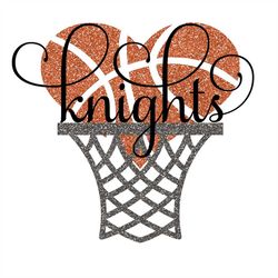 knights basketball heart hoop with and without glitter svg/png