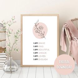 i am enough i am loved wall art, positive affirmation printable wall art, foral printable mindfulness gift