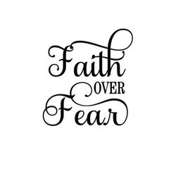 faith over fear svg
