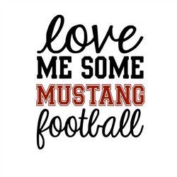 love me some mustang football svg