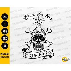 dia de los muertos svg | calavera svg | mexican skull svg | day of the dead svg | cricut cutfile vinyl clipart vector di