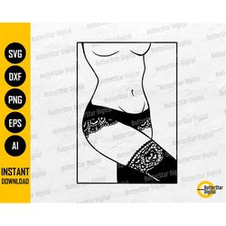 sexy lady svg | woman body svg | lingerie svg | hot girl svg | cricut cutting files silhouette cameo clip art vector dig