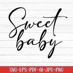 sweet baby svg, baby svg, baby sayings svg, digital download, baby life svg, cricut, cute baby svg, newborn svg, svg cut