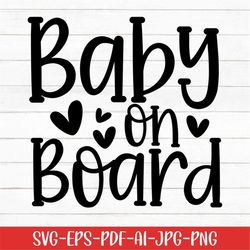 baby on board svg, baby svg, baby sayings svg, digital download, baby life svg, printable, cute baby svg, newborn svg, s