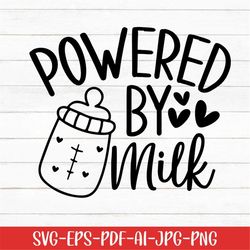 powered by milk svg, baby svg, baby sayings svg, digital download, baby life svg, printable, cute baby svg, newborn svg,