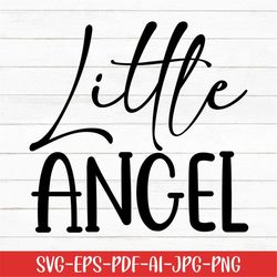 little angel svg, baby svg, baby sayings svg, digital download, baby life svg, printable, cute baby svg, newborn svg, sv