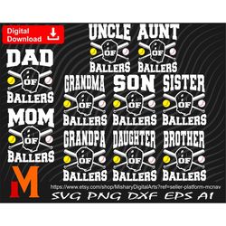 bundle family ballers svg, ballers svg, dad of ballers svg, softball svg, baseball svg - cut and prints files digital do