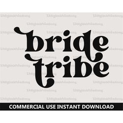 bride tribe svg, wedding svg, digital download, bridal shower svg, bridesmaid svg, retro font svg, bachelorette party sv