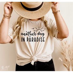 Another Day In Paradise SVG, Vacay Mode SVG, Vacation SVG, Beach svg, Summer shirt gift svg, Digital Cut File For Cricut