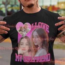 custom i love my girlfriend shirt, custom valentine shirt, girlfriend birthday gift, anniversary shirt, custom your own