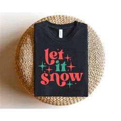 let it snow svg, digital downloads, winter svg, christmas svg, christmas shirt svg, xmas svg, merry christmas svg, silho