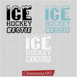 ice hockey bestie svg, ice hockey svg, ice hockey lover svg, game day svg, bestie shirt svg, sports svg, ice hockey fan