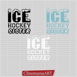 ice hockey sister svg, ice hockey svg, ice hockey lover svg, game day svg, sister shirt svg, sports sister svg, ice hock