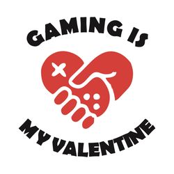 Gaming Is My Valentine Svg, Valentine Svg, Game Svg, Video Game Svg, Valentine Day Svg, Game Love Svg, Gamers Svg, Game
