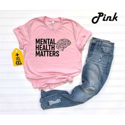 mental health matters shirt, inspirational shirts, mental tee for women, therapist tee, mental health shirt, psychologis
