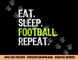 eat sleep football repeat player funny png, sublimation copy