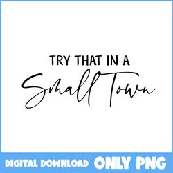 try that in a small town png, cow skull png, jason aldean png, country music png - instant download
