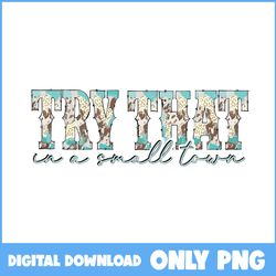 try that in a small town png, leopard png, jason aldean png, country music png - instant download