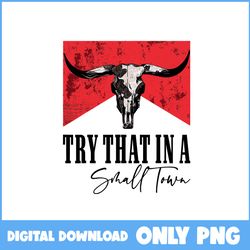 retro try that in a small town png, cow skull png, jason aldean png, country music png - instant download