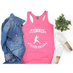 tennis takes balls svg, svg files for cricut, funny tennis, tennis shirt svg, tennis svg, tennis shirt png, balls, tenni