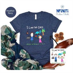 father's day shirt, kids drawing shirt, actual drawing shirt, father's day shirts, drawing t-shirt, father's day t-shirt