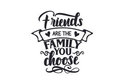 friends are the family you choose