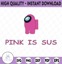 Too Cute To Be Sus Svg, Cute Pink Impostor Among Us, Funny V - Inspire  Uplift