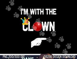 i'm with the clown halloween costumes png,sublimation copy