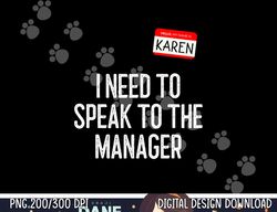 karen halloween costume speak to the manager funny lazy png,sublimation copy