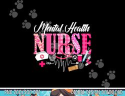 mental health nurse nursing stethoscope for nurses  png, sublimation copy