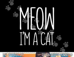 meow i m a cat png, sublimation halloween costume shirt png, sublimation copy