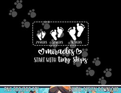 miracles start with tiny steps baby feet nurse gift png, sublimation copy