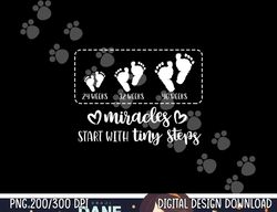miracles start with tiny steps baby feet nurse gift png, sublimation copy