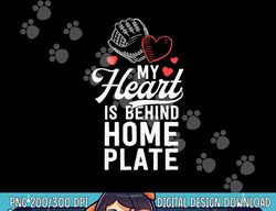 mom baseball shirt my heart is behind home plate catcher png, sublimation copy