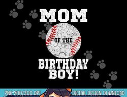 mom of the birthday boy baseball lover vintage retro png, sublimation copy