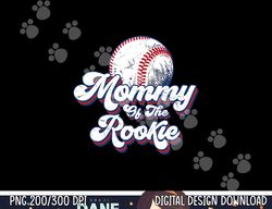 mommy of rookie 1st birthday baseball theme matching party png, sublimation copy
