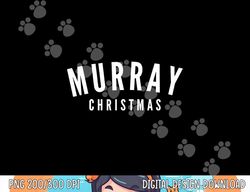 murray christmas shirt for men and women png, sublimation copy