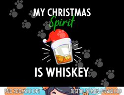 my christmas spirit is whiskey funny drinker xmas gift png, sublimation copy