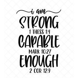 i am strong capable enough svg, quote svg, inspiration svg, png, eps, dxf, cricut, cut files, silhouette files, download