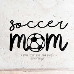 soccer mom svg file dxf silhouette print vinyl cricut cutting svg t shirt design, soccer svg,soccer mom shirt,sprosports
