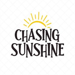 chasing sunshine svg, summer svg, png, eps, dxf, cricut, cut files, silhouette files, download, print
