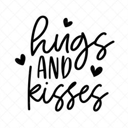 hugs and kisses svg, valentine, love, vector file, png, eps, dxf, cricut, cut files, silhouette files, download, print