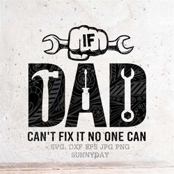 if dad can't fix it no one can svg,dad tools svg,fix it svg,png,dxf silhouette print vinyl cricut cutting svg t shirt de