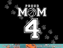 number 4 custom proud basketball mom personalized for women  png, sublimation copy