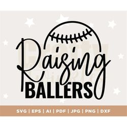 raising ballers svg, baseball mom svg, raising ballers shirt svg, baseball dad svg, cricut cut file, silhouette, sublima