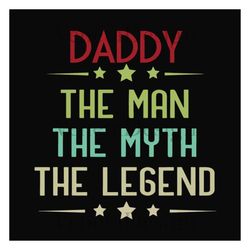 daddy the man the myth the legend, daddy svg,american flag,daddy shirt,personalised svg, daddy gift svg ,love daddy, fam