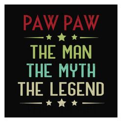 paw paw the man the myth the legend, paw paw svg,american flag,paw paw shirt,personalised svg, paw paw gift svg ,love pa