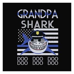 grandpa shark doo doo doo,fathers day svg, fathers day gift,happy fathers day,fathers day shirt, fathers day 2023,father