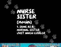 nurse sister definition funny png, sublimation copy