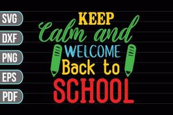 keep calm and welcome back to school